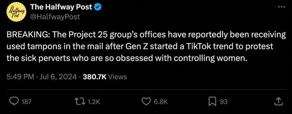 A rumor claimed the Project 2025 offices reportedly received used tampons in the mail after Gen Z started a TikTok trend to protest the initiative's purported plans for women.