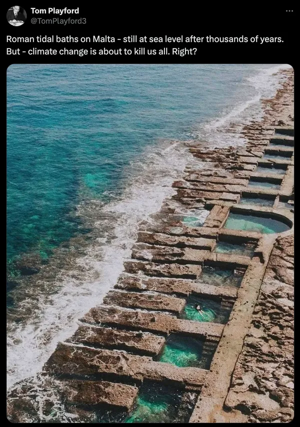 A user on X posted a photo with a caption reading Roman tidal baths on Malta still at sea level after thousands of years, but climate change is about to kill us all, right.